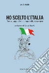 Ho scelto l'Italia. Contro-appunti di un imprenditore europeo libro