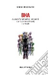 BHA. Ovvero frammenti di momenti (per lo più insignificanti) ma vissuti libro