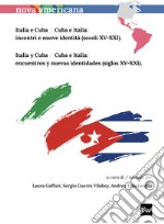 Italia e Cuba / Cuba e Italia: incontri e nuove identità (secoli XV-XXI)-Italia y Cuba / Cuba e Italia: encuentros y nuevas identidades (siglos XV-XXI)