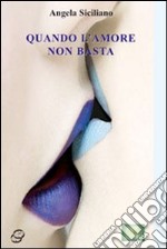 Quando l'amore non basta libro