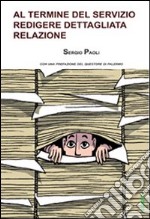 Al termine del servizio redigere dettagliata relazione libro