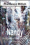 Nandy. Il ragazzo che venne dal freddo libro