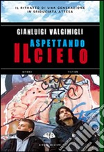 Aspettando il cielo libro