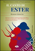 Il canto di Ester. Una storia d'amore e rivolta nel veneto napoleonico