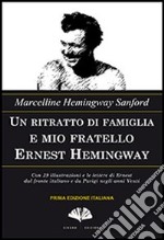 Un ritratto di famiglia e mio fratello Ernest Hemingway