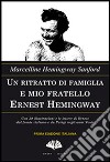 Un ritratto di famiglia e mio fratello Ernest Hemingway libro