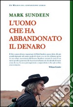 L'uomo che ha abbandonato il denaro libro