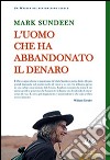 L'uomo che ha abbandonato il denaro libro