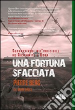 Una fortuna sfacciata. Sopravvivere all'indicibile ad Auschwitz e Dora libro