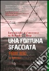 Una fortuna sfacciata. Sopravvivere all'indicibile ad Auschwitz e Dora libro