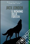 Il richiamo della foresta libro di London Jack Pugliese A. (cur.)