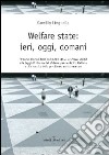 Welfare state. Ieri, oggi, domani. Percorso teorico della sociologia della sicurezza sociale alle leggi di riforma del sistema pensionistico italiano... libro di Linguella Camillo