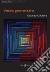 Visioni geometriche-Geometric visions libro