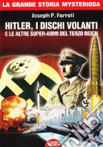 Hitler, i dischi volanti e le altre super-armi del Terzo Reich