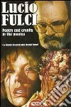 Lucio Fulci. Poetry and cruelty in the movies libro