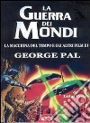 La guerra dei mondi. La macchina del tempo e gli altri film di George Pal libro