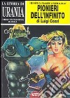 La storia di Urania e della fantascienza in Italia. I pionieri dell'infinito. Vol. 3 libro