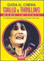 Guida al cinema giallo e thriller. Made in Italy libro