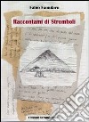 Raccontami di Stromboli libro