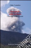 Stromboli, stelle di fuoco. I racconti delle eruzioni libro