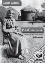 Fët d'una volta. Storie di vita contadina in Romagna libro