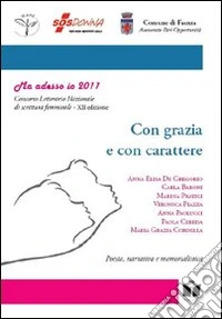 Con grazia e con carattere. «Ma adesso io» 2011 libro