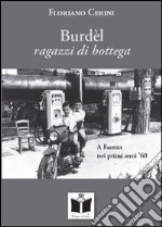 Burdèl. Ragazzi di bottega libro