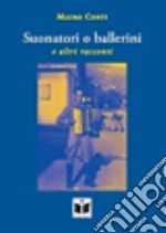 Suonatori o ballerini. E altri racconti libro