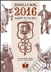 Domèla e sedg. Agenda romagnola 2016 libro di Gurioli M. (cur.) Pisotti G. (cur.)