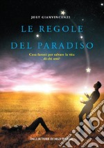 Le regole del paradiso. Cosa faresti per salvare la vita di chi ami? libro