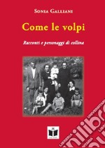 Come le volpi. Racconti e personaggi di collina