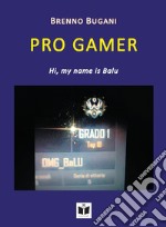 Pro Gamer. Hi, my name is Balu libro