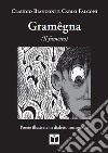 Gramêgna (il fumetto). Poesie illustrate in dialetto romagnolo. Ediz. italiana, tedesca, inglese e francese libro di Falconi Carlo