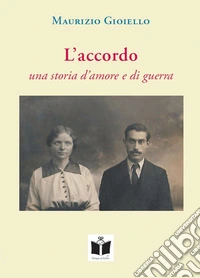 L'accordo. Una storia d'amore e di guerra libro