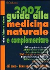 Guida alla medicina naturale e complementare 2007 libro