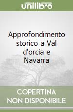 Approfondimento storico a Val d'orcia e Navarra