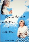 Quello che vedo nell'oltre e dall'oltre libro