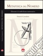 Metafisica del numero. Vol. 1: Elementi di simbolismo matematico