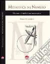 Metafisica del numero. Vol. 1: Elementi di simbolismo matematico libro