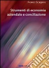 Strumenti di economia aziendale e conciliazione libro