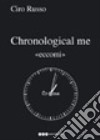 Chronological me «eccomi» libro di Russo Ciro