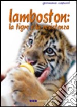 Lambston. La tigre e la resistenza