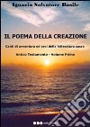 Il poema della creazione. Canti di avventura ed eroi della letteratura sacra. Antico Testamento. Vol. 1 libro