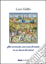 Ho costruito una casa di carta in un bosco di cerini