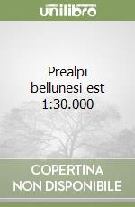 Prealpi bellunesi est 1:30.000 libro