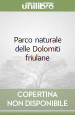 Parco naturale delle Dolomiti friulane libro