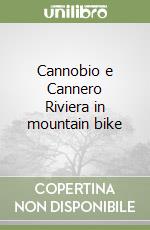 Cannobio e Cannero Riviera in mountain bike libro