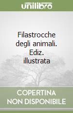 Filastrocche degli animali. Ediz. illustrata libro