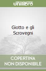 Giotto e gli Scrovegni