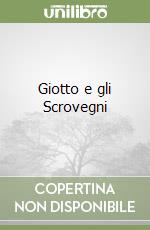 Giotto e gli Scrovegni libro